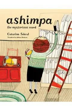 Ashimpa: The Mysterious Word - Catarina Sobral
