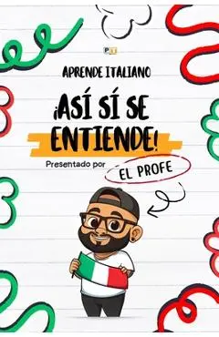 ¡Así sí se entiende!: Aprende Italiano - Deivy Oblitas Severo Prof