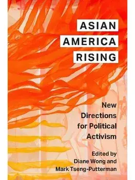 Asian America Rising. New Directions for Political Activism, Paperback/***