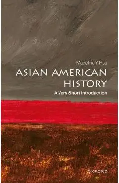 Asian American History A Very Short Introduction -