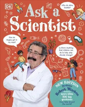 Ask A Scientist (New Edition). Professor Robert Winston Answers More Than 100 Big Questions From Kids Around the World!, Hardback/***