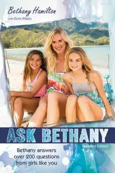 Ask Bethany: Bethany Answers Over 200 Questions from Girls Like You, Paperback/Bethany Hamilton