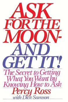Ask for the Moon and Get It, Paperback/Percy Ross