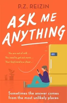 Ask Me Anything. The quirky, life-affirming love story of the year, Paperback/P. Z. Reizin