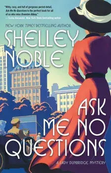 Ask Me No Questions. A Lady Dunbridge Mystery, Paperback/Shelley Noble