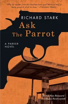 Ask the Parrot: A Parker Novel, Paperback/Richard Stark