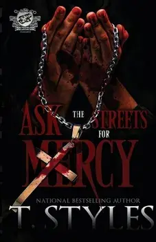 Ask The Streets For Mercy (The Cartel Publications Presents), Paperback/T. Styles