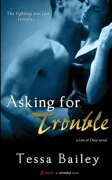 Asking for Trouble, Paperback/Tessa Bailey