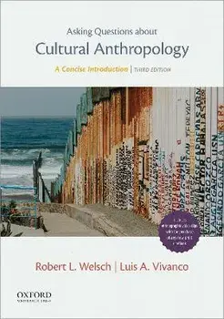 Asking Questions about Cultural Anthropology: A Concise Introduction, Paperback/Robert L. Welsch