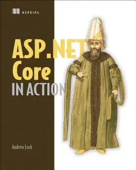 ASP.NET Core in Action, Paperback/Andrew Lock