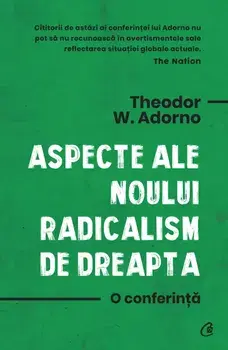Aspecte ale noului radicalism de dreapta. O conferinta/Theodor W. Adorno
