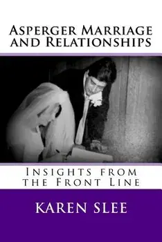 Asperger Marriage and Relationships: Insights from the Front Line, Paperback/Karen Slee