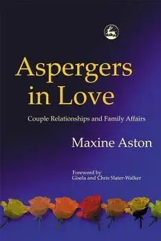 Aspergers in Love: Couple Relationships and Family Affairs, Paperback/Christopher Slater-Walker