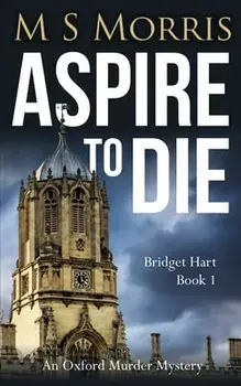 Aspire To Die: An Oxford Murder Mystery, Paperback/M. S. Morris