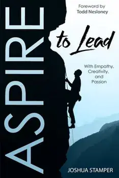 Aspire to Lead, Paperback/Joshua Stamper