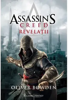 Assassin's Creed. Revelatii. Volumul 4/Oliver Bowden