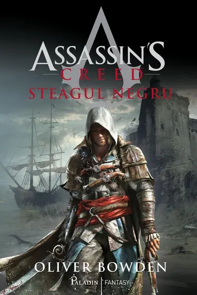 Assassin's Creed. Steagul negru - Oliver Bowden