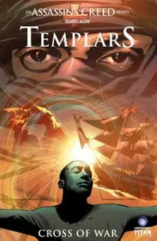 Assassin's Creed: Templars Volume 2: Cross of War, Paperback/Fred Van Lente