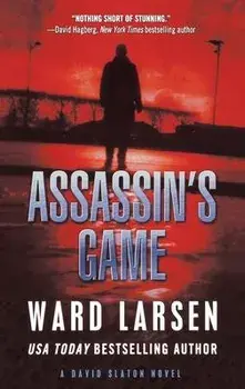Assassin's Game: A David Slaton Novel, Paperback/Ward Larsen