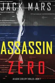 Assassin Zero (An Agent Zero Spy Thriller-Book #7), Paperback/Jack Mars
