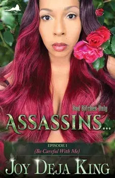 Assassins...: Episode 1 (Be Careful With Me, Paperback/Joy Deja King