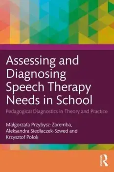 Assessing and Diagnosing Speech Therapy Needs in School. Pedagogical Diagnostics in Theory and Practice, Paperback/***