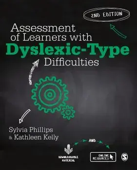 Assessment of Learners with Dyslexic-Type Difficulties/Sylvia Phillips