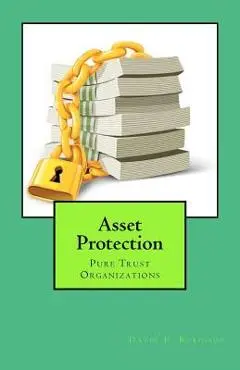 Asset Protection: Pure Trust Organizations - David E. Robinson