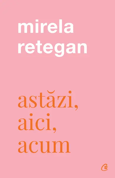 Astăzi, aici, acum