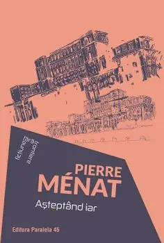 Asteptand iar/Pierre Menat