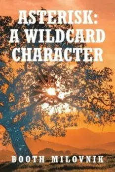 Asterisk: A Wildcard Character, Paperback/Booth Milovnik