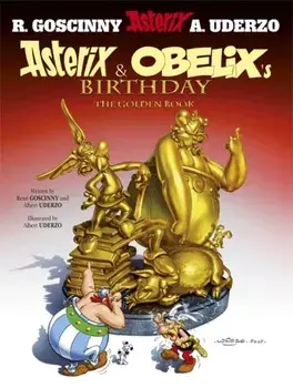 Asterix: Asterix and Obelix's Birthday. The Golden Book, Album 34, Paperback/Rene Goscinny