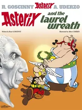 Asterix: Asterix and the Laurel Wreath. Album 18, Hardback/Rene Goscinny