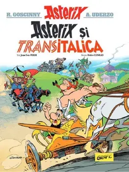 Asterix si Transitalica. Seria Asterix. Volumul 37/Rene Goscinny