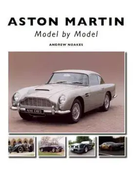 Aston Martin: Model by Model, Hardcover/Andrew Noakes