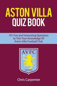 Aston Villa Quiz Book, Paperback/Chris Carpenter