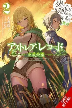 Astrea Record, Vol. 2 Is It Wrong to Try to Pick Up Girls in a Dungeon? Tales of Heroes, Paperback/Fujino Omori