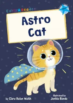 Astro Cat. (Blue Early Reader), Paperback/Clare Helen Welsh