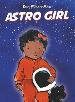 Astro Girl, Hardback/Ken Wilson-Max