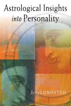 Astrological Insights Into Personality, Paperback/Betty Lundsted