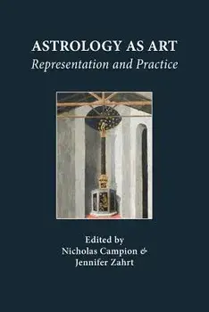Astrology as Art: Representation and Practice, Paperback/Nicholas Campion