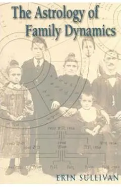 Astrology of Family Dynamics - Erin Sullivan