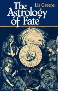 Astrology of Fate, Paperback/Liz Greene
