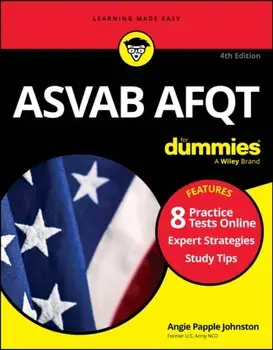 ASVAB AFQT For Dummies. Book + 8 Practice Tests Online, 4 ed, Paperback/Angie Papple Johnston