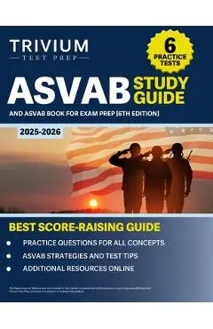 ASVAB Study Guide 2025-2026: 6 Practice Tests and ASVAB Book for Exam Prep [6th Edition] - B. Hettinger
