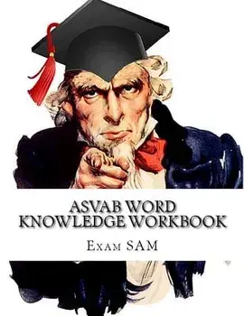 ASVAB Word Knowledge Workbook: Review of ASVAB Vocabulary and Word Knowledge Practice Tests for the ASVAB Test and Afqt, Paperback/Exam Sam