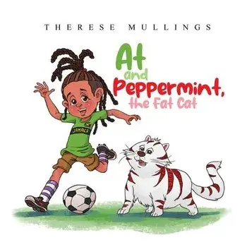 At and Peppermint, the Fat Cat, Paperback/Therese Mullings