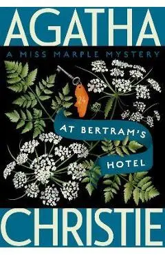 At Bertram's Hotel: A Miss Marple Mystery - Agatha Christie
