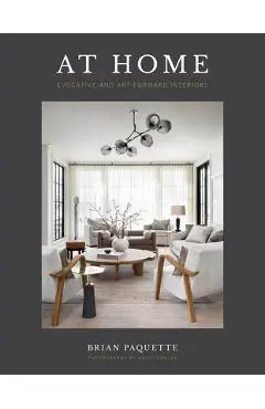 At Home: Evocative & Art-Forward Interiors - Brian Paquette