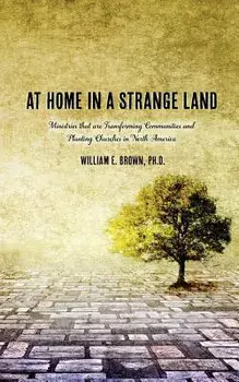 At Home in a Strange Land, Paperback/William E. Brown